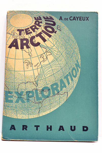 Terre Arctique. Avec l'expédition française au Groenland. Préface de Paul-Émile …