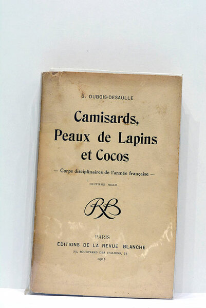 Camisards, Peaux de Lapins et Cocos. Corps disciplinaires de l'armée …