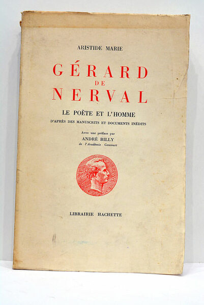 Gérard de Nerval. Le poète et l'homme. D'après des manuscrits …