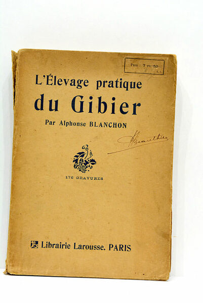 L'Élevage pratique du Gibier. Ouvrage honoré du Prix agronomique de …