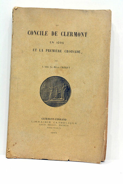 Le concile de Clermont en 1905 et la première croisade.