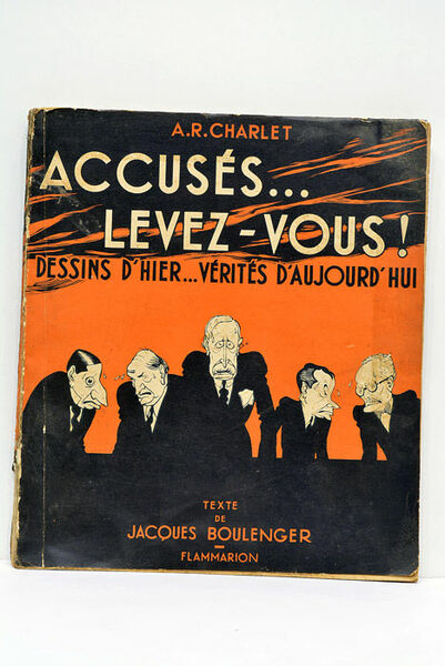 Accusés, levez-vous!. Dessins d'hier. Vérités d'aujourd'hui. 1934-1940.