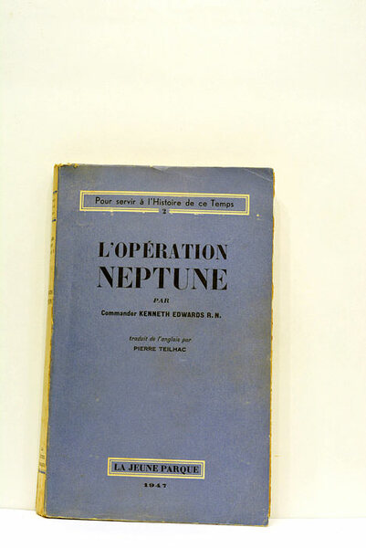 L'opération Neptune. Traduit de l'anglais par Pierre Teilhac.