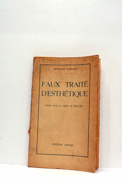 Faux traité d'esthétique. Essai sur la crise de réalité.