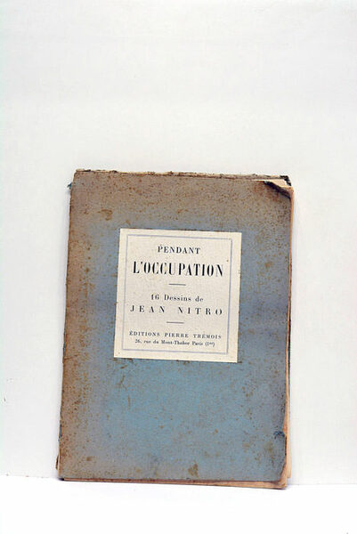Pendant l'occupation. 16 dessins de Jean Nitro.