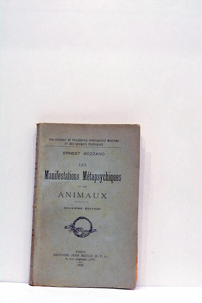 Les Manifestations Métapsychiques et les animaux. Deuxième édition.