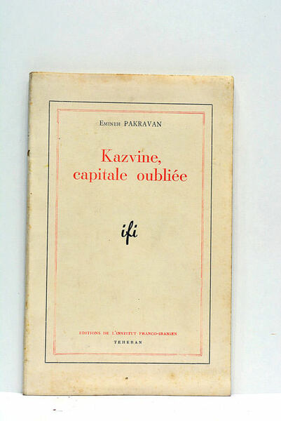 Kazvine, capitale oubliée.