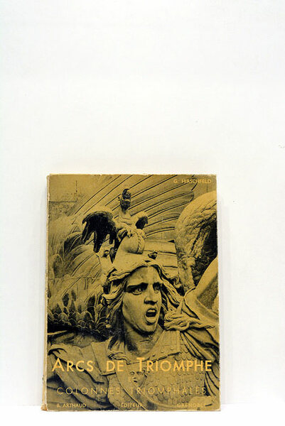 Arcs de triomphe et colonnes triomphales de Paris. Illustré de …