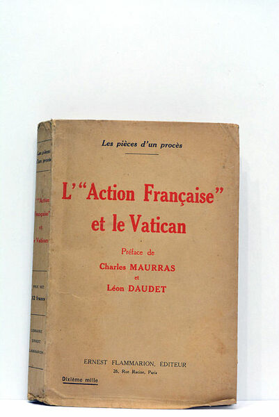 "ACTION FRANÇAISE" (L') et le Vatican. Préface de Charles Maurras …