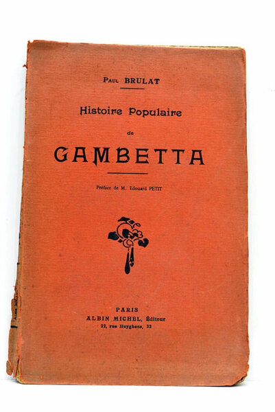 Histoire populaire de Léon Gambetta. Préface de M. Edouard Petit. …