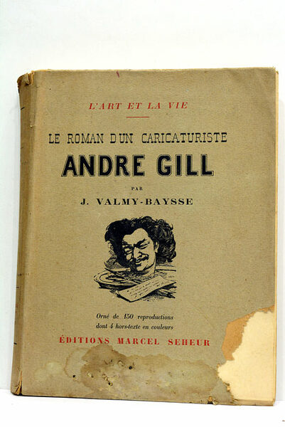 L'art de la vie. Le roman d'un caricaturiste. André Gill.