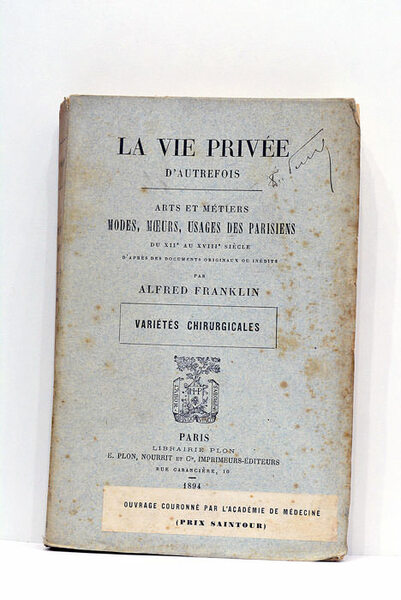 La vie privée d'autrefois. Arts et métiers. Modes, moeurs, usages …