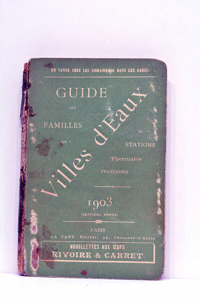 GUIDES DES FAMILLES AUX VILLES D'EAUX ET STATIONS THERMALES FRANÇAISES.