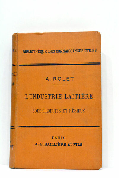 L'industrie laitière. Sous-produits et résidus. Avec 162 figures intercalées dans …