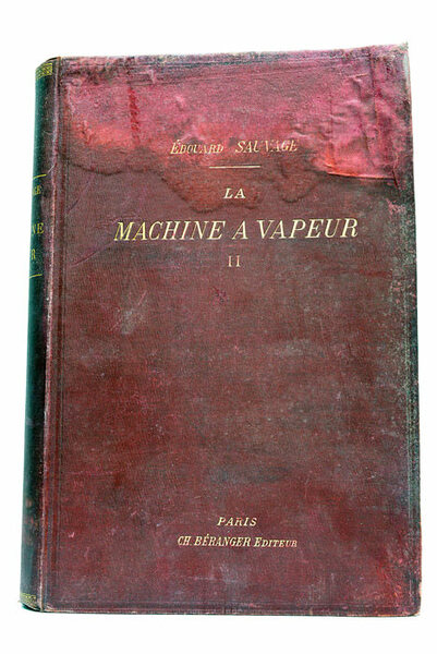 La machine a vapeur. Traité général. Contenant la théorie du …