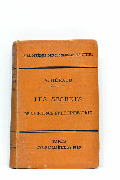 Les secrets de la science et de l'industrie. Recettes, formules …