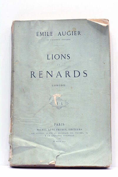 Lions et renards. Comédie en cinq actes, en prose.