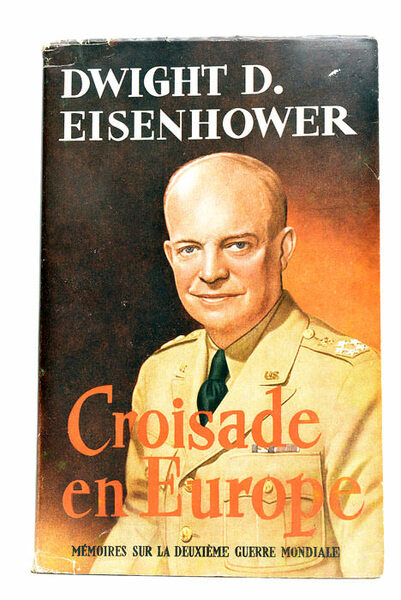 Croisade en Europe. Mémoires sur la deuxième Guerre Mondiale. Traduit …