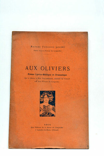 Aux oliviers. Poème Lyrico-Biblique et Dramatique. Qui a obtenu le …