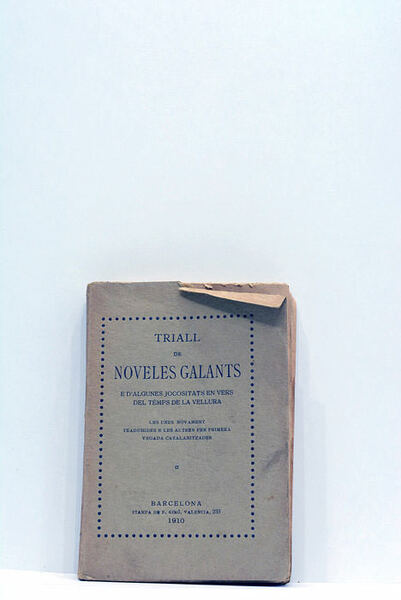 TRIALL DE NOVELES GALANTS. E d'algunes jocositats en vers del …