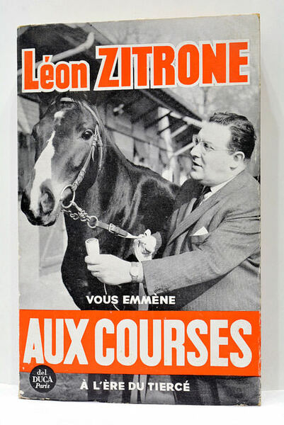 Vous emmène aux courses. À l'ère du tiercé.