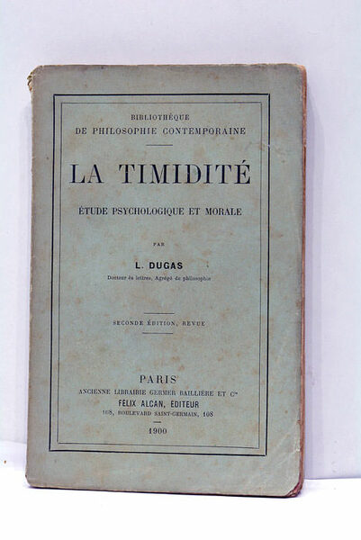 La Timidité. Étude psychologique et morale. Seconde édition, revue.