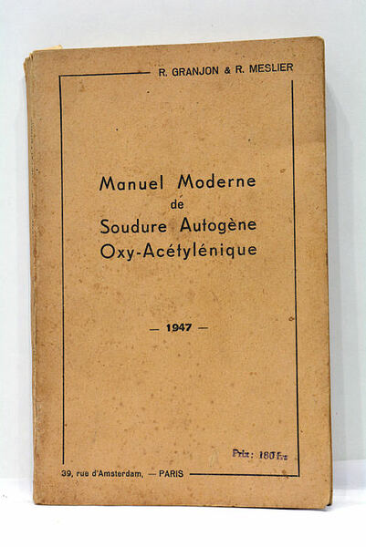 Manuel Moderne de Soudure Autogène Oxy-Acétylénique. Cinquième édition.
