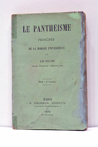 Le Panthéisme. Principes de la Morale Universelle.