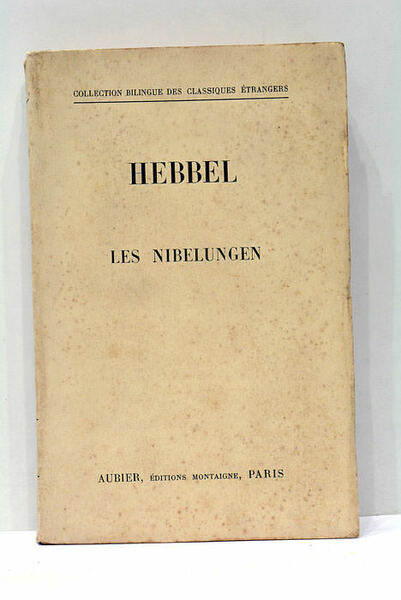 Les Nibelungen. Traduction et préface de Raymond Dhaleine, ancien élève …