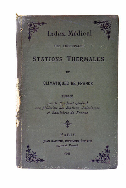 INDEX MÉDICAL DES PRINCIPALES STATIONS THERMALES ET CLIMATIQUES DE FRANCE. …