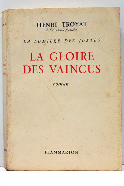 La Lumière des Justes. La Gloire des Vaincus. Roman.