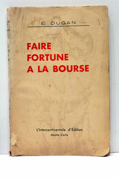 Faire Fortune à la Bourse.