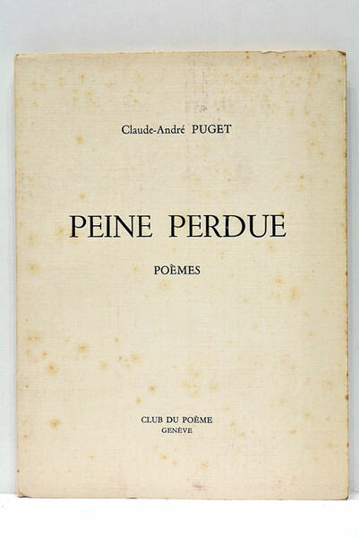 Peine perdue. Poèmes- Avec une gravure originale par André Masson.