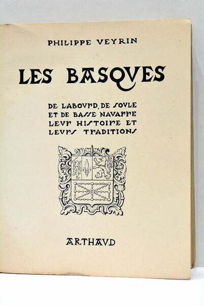 Les Basques. De Labourd, de Soule et de Basse Navarre. …
