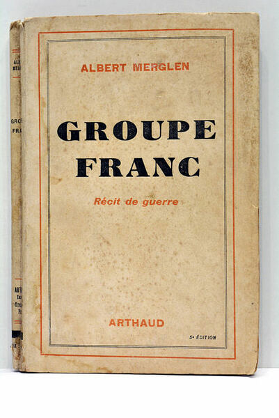 Groupe Franc. Récit de Guerre.