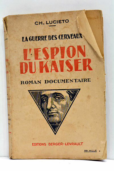 La guerre des cerveaux. L'Espion du Kaiser. Roman documentaire. Avec …