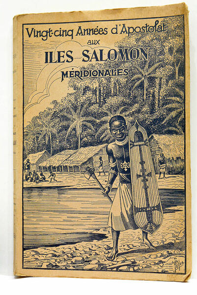 Vingt-cinq Années d'Apostolat aux Îles Salomon Méridionales. (1898-1923).