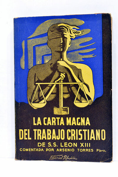 La Carta Magna del Trabajo Cristiano de S.S. Léon XIII.