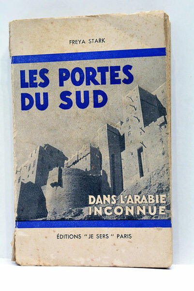 Les Portes du Sud. Dans l'Arabie inconnue. (The southern gates …