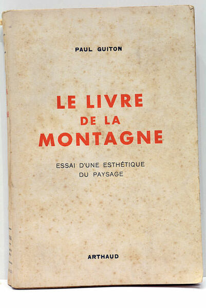 Le livre de la Montagne. Essai d'une esthétique du paysage.