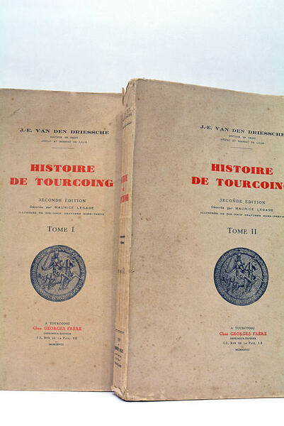 Histoire de Tourcoing. Seconde édition. Décorée par Maurice Lesage. Illustrée …