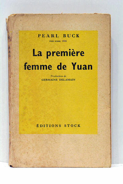 La première femme de Yuan. Traduction de Germaine Delamain.