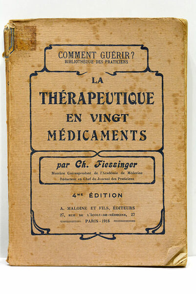 La Thérapeutique en vingt médicaments. La Thérapeutique en clientèle. Quatrième …