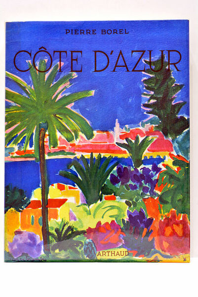 Côte d'Azur. Couverture de Roger Bezombes. Ouvrage orné de 169 …