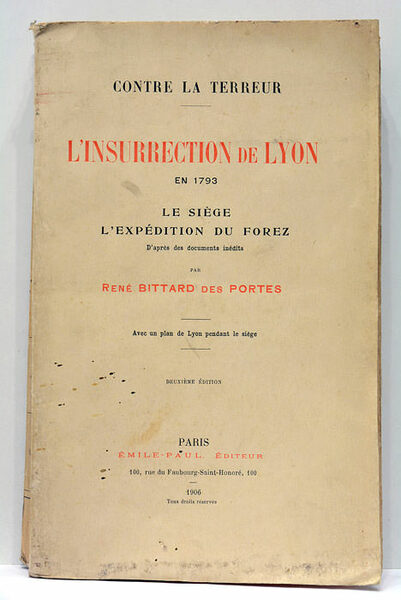 Contre la Terreur. L'Insurrection de Lyon en 1793. Le siège. …