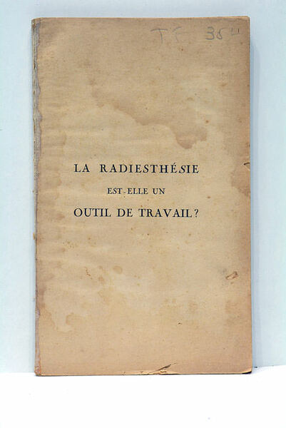 La Radiesthésie est-elle un outil de travail ? 3e édition …
