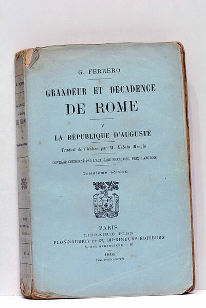 Grandeur et décadence de Rome. V - La République d'Auguste. …