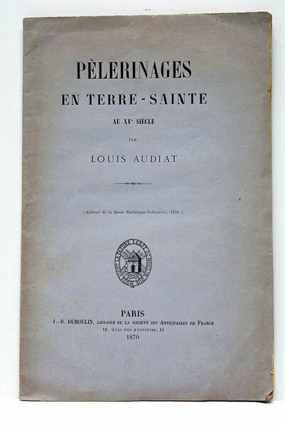Pèlerinages en Terre-Sainte au Xve siècle. Extrait de la Revue …