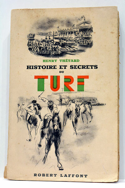 Histoire et Secrets du Turf.