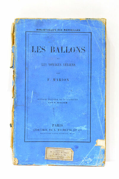 Les Ballons et les Voyages Aériens. Deuxième édition. Ouvrage illustré …